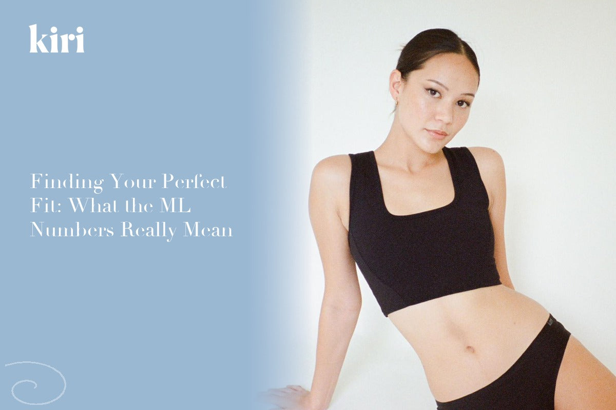 How to Choose Your Size and Absorbency: What the ML Numbers Actually Mean