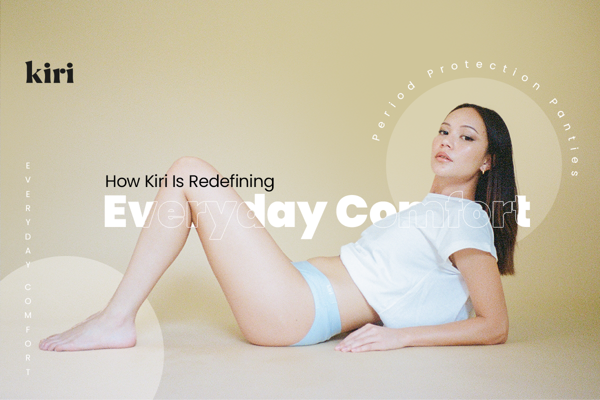 Period Protection Panties: How Kiri Is Redefining Everyday Comfort